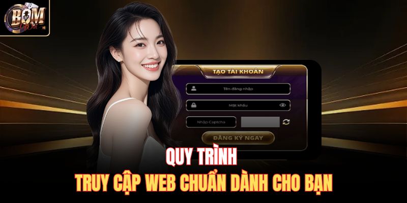Quy trình truy cập web chuẩn dành cho bạn