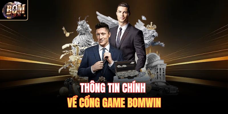 Thông tin chính về cổng game Bomwin